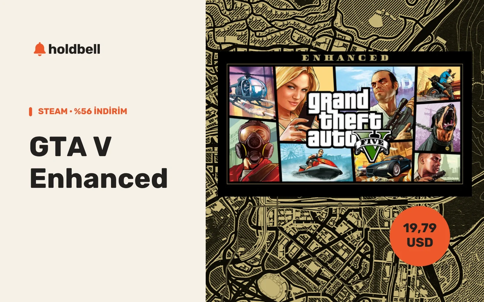 Grand Theft Auto V Enhanced’ın resmî Steam oyun görselleriyle hazırlanmış HoldBell kapağı; yüzde 56 indirim, 19,79 USD.